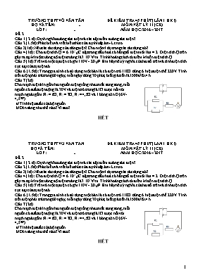 2 Đề kiểm tra 45 phút Chương I học kỳ 1 môn Vật lý Lớp 11 (Cơ bản) - Năm học 2016-2017 - Trường THPT Võ Văn Tần (Có đáp án)